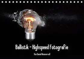 Nimmervoll |  Ballistik Highspeed Fotos (Tischkalender 2020 DIN A5 quer) | Sonstiges |  Sack Fachmedien
