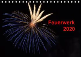 E. Klein |  Feuerwerk (Tischkalender 2020 DIN A5 quer) | Sonstiges |  Sack Fachmedien