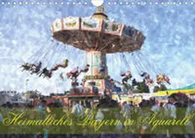 Schneller |  Heimatliches Bayern in Aquarell (Wandkalender 2020 DIN A4 quer) | Sonstiges |  Sack Fachmedien