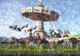 Schneller |  Heimatliches Bayern in Aquarell (Wandkalender 2020 DIN A2 quer) | Sonstiges |  Sack Fachmedien