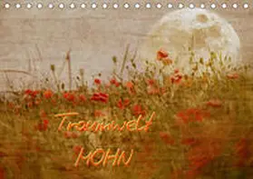 Manhart / manhART |  Traumwelt MOHN (Tischkalender 2020 DIN A5 quer) | Sonstiges |  Sack Fachmedien