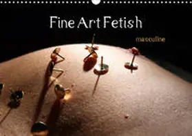 Nudio | Fine Art Fetish (Wandkalender 2020 DIN A3 quer) | Sonstiges | 978-3-670-43361-3 | www.sack.de