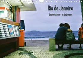 Felber |  Rio de Janeiro dazwischen - in between (Wandkalender 2020 DIN A4 quer) | Sonstiges |  Sack Fachmedien