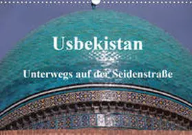 Thauwald |  Usbekistan - Unterwegs auf der Seidenstraße (Wandkalender 2020 DIN A3 quer) | Sonstiges |  Sack Fachmedien