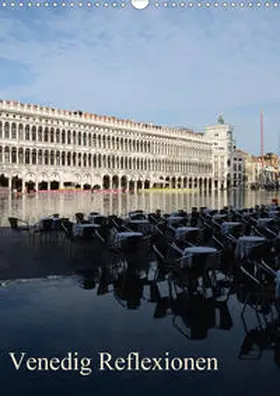 Haas |  Venedig Reflexionen (Wandkalender 2020 DIN A3 hoch) | Sonstiges |  Sack Fachmedien