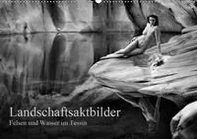 Zurmühle |  Landschaftsaktfotografie - Felsen und Wasser im TessinCH-Version  (Wandkalender 2020 DIN A2 quer) | Sonstiges |  Sack Fachmedien