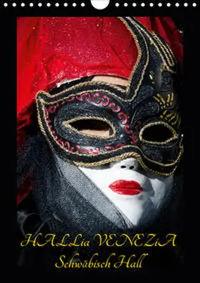 P. Herm |  Venezianische Masken HALLia VENEZia Schwäbisch Hall (Wandkalender 2020 DIN A4 hoch) | Sonstiges |  Sack Fachmedien