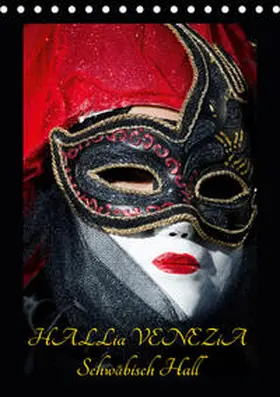 P. Herm |  Venezianische Masken HALLia VENEZia Schwäbisch Hall (Tischkalender 2020 DIN A5 hoch) | Sonstiges |  Sack Fachmedien