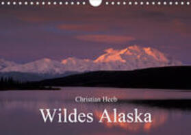 Heeb |  Wildes Alaska Christian Heeb (Wandkalender 2020 DIN A4 quer) | Sonstiges |  Sack Fachmedien