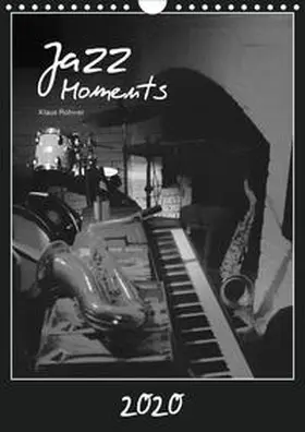 Rohwer |  Jazz Moments (Wandkalender 2020 DIN A4 hoch) | Sonstiges |  Sack Fachmedien