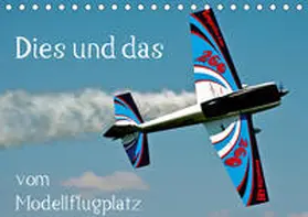 Selig |  Dies und das vom Modellflugplatz (Tischkalender 2020 DIN A5 quer) | Sonstiges |  Sack Fachmedien