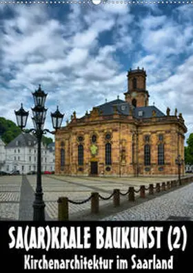 Bartruff |  Sa(ar)krale Baukunst (2) (Wandkalender 2020 DIN A2 hoch) | Sonstiges |  Sack Fachmedien