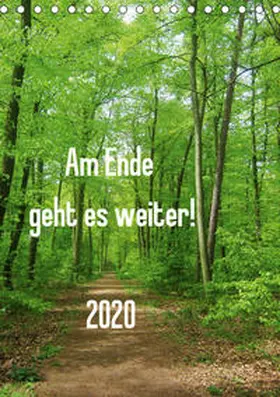 N |  Am Ende geht es weiter! 2020 (Tischkalender 2020 DIN A5 hoch) | Sonstiges |  Sack Fachmedien