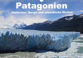 Köhler |  Patagonien, Gletscher, Berge und unendliche Weiten (Wandkalender 2020 DIN A3 quer) | Sonstiges |  Sack Fachmedien