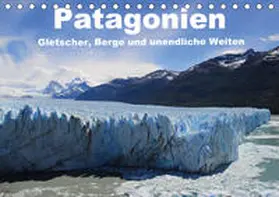 Köhler |  Patagonien, Gletscher, Berge und unendliche Weiten (Tischkalender 2020 DIN A5 quer) | Sonstiges |  Sack Fachmedien