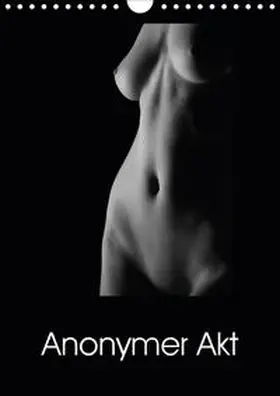 Kaiser | Anonymer Akt (Wandkalender 2020 DIN A4 hoch) | Sonstiges | 978-3-670-57012-7 | www.sack.de