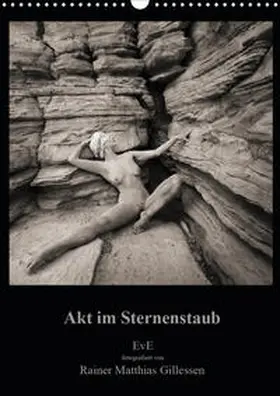 L. |  Akt im Sternenstaub EvE fotografiert von Rainer Matthias Gillessen (Wandkalender 2020 DIN A3 hoch) | Sonstiges |  Sack Fachmedien