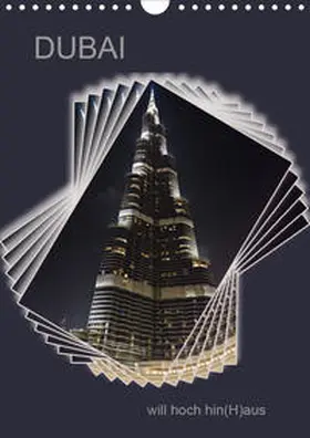 Koch |  DUBAI will hoch hin(H)aus (Wandkalender 2020 DIN A4 hoch) | Sonstiges |  Sack Fachmedien