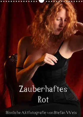 Weis | Zauberhaftes Rot (Wandkalender 2020 DIN A3 hoch) | Sonstiges | 978-3-670-59407-9 | www.sack.de
