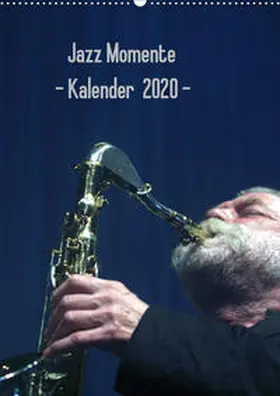 Klein |  Jazz Momente - Kalender 2020 - (Wandkalender 2020 DIN A2 hoch) | Sonstiges |  Sack Fachmedien