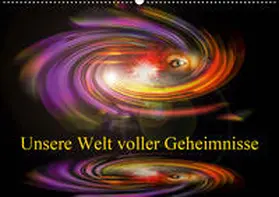 Zettl |  Unsere Welt voller Geheimnisse - Digitale Kunst (Wandkalender 2020 DIN A2 quer) | Sonstiges |  Sack Fachmedien