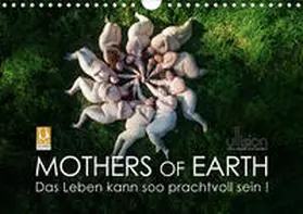 Allgaier (Ullision) |  Mothers of Earth, das Leben kann soo prachtvoll sein ! (Wandkalender 2020 DIN A4 quer) | Sonstiges |  Sack Fachmedien