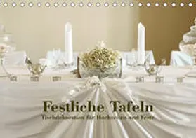 Kolbe (dex-photography) |  Festliche Tafeln - Tischdekoration für Hochzeiten und Feste (Tischkalender 2020 DIN A5 quer) | Sonstiges |  Sack Fachmedien