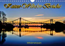 Müller |  Kaiser-Wilhelm-Brücke Wilhelmshaven (Wandkalender 2020 DIN A4 quer) | Sonstiges |  Sack Fachmedien