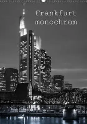 Stumpf |  Frankfurt monochrom (Wandkalender 2020 DIN A2 hoch) | Sonstiges |  Sack Fachmedien