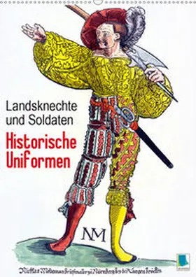Calvendo / CALVENDO |  Landsknechte und Soldaten: Historische Uniformen (Wandkalender 2020 DIN A2 hoch) | Sonstiges |  Sack Fachmedien