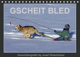 Hinterleitner | GSCHEIT BLED - Humorfotografie (Tischkalender 2020 DIN A5 quer) | Sonstiges | 978-3-670-64996-0 | www.sack.de