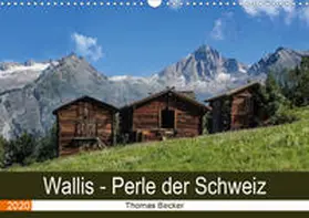 Becker | Wallis. Perle der Schweiz (Wandkalender 2020 DIN A3 quer) | Sonstiges | 978-3-670-65055-3 | www.sack.de