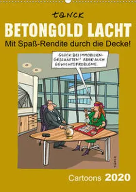 Tanck |  Betongold lacht - Cartoons (Wandkalender 2020 DIN A2 hoch) | Sonstiges |  Sack Fachmedien