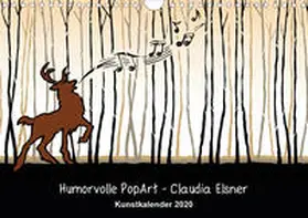 Elsner |  Humorvolle PopArt - Kunstkalender von Claudia Elsner (Wandkalender 2020 DIN A4 quer) | Sonstiges |  Sack Fachmedien
