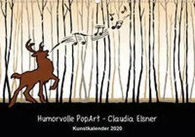 Elsner |  Humorvolle PopArt - Kunstkalender von Claudia Elsner (Wandkalender 2020 DIN A2 quer) | Sonstiges |  Sack Fachmedien