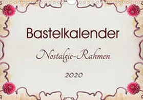 Susazoom | Bastelkalender Nostalgie-Rahmen 2020 (Wandkalender 2020 DIN A4 quer) | Sonstiges | 978-3-670-66546-5 | www.sack.de