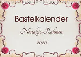 Susazoom |  Bastelkalender Nostalgie-Rahmen 2020 (Tischkalender 2020 DIN A5 quer) | Sonstiges |  Sack Fachmedien