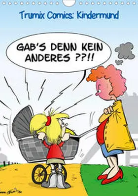Trummer |  Trumix Comics: Kindermund (Wandkalender 2020 DIN A4 hoch) | Sonstiges |  Sack Fachmedien