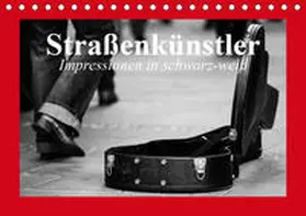 Stanzer |  Straßenkünstler. Impressionen in schwarz-weiß (Tischkalender 2020 DIN A5 quer) | Sonstiges |  Sack Fachmedien