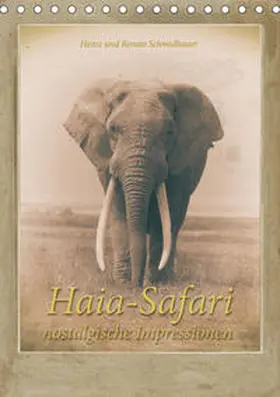 Schmidbauer |  Haia Safari nostalgische Impressionen (Tischkalender 2020 DIN A5 hoch) | Sonstiges |  Sack Fachmedien