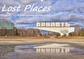 Hackstein |  Lost Places - Prypjat - Die radioaktive Geisterstadt (Wandkalender 2020 DIN A2 quer) | Sonstiges |  Sack Fachmedien