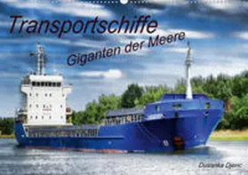 Djeric |  Transportschiffe Giganten der Meere (Wandkalender 2020 DIN A2 quer) | Sonstiges |  Sack Fachmedien