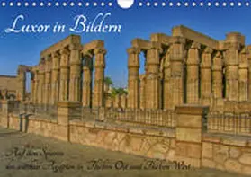 Eberschulz |  Luxor in Bildern - Auf den Spuren des antiken Ägypten in Theben Ost und Theben West (Wandkalender 2020 DIN A4 quer) | Sonstiges |  Sack Fachmedien