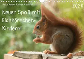 Adam |  Neuer Spaß mit Eichhörnchen-Kindern (Wandkalender 2020 DIN A4 quer) | Sonstiges |  Sack Fachmedien