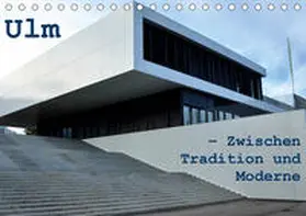 Haas |  Ulm - Zwischen Tradition und Moderne (Tischkalender 2020 DIN A5 quer) | Sonstiges |  Sack Fachmedien