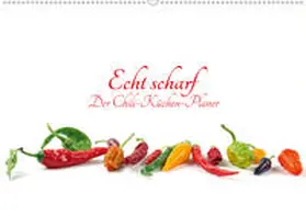 Eppele |  Echt scharf - Der Chili-Küchen-Planer (Wandkalender 2020 DIN A2 quer) | Sonstiges |  Sack Fachmedien