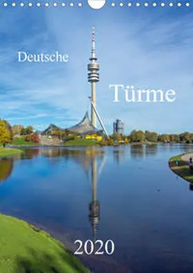 Bogumil |  Deutsche Türme (Wandkalender 2020 DIN A4 hoch) | Sonstiges |  Sack Fachmedien
