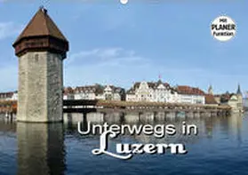 Bartruff |  Unterwegs in Luzern (Wandkalender 2020 DIN A2 quer) | Sonstiges |  Sack Fachmedien