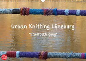 Busch |  Urban Knitting Lüneburg (Wandkalender 2020 DIN A3 quer) | Sonstiges |  Sack Fachmedien