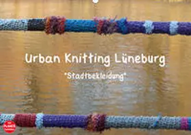 Busch |  Urban Knitting Lüneburg (Wandkalender 2020 DIN A2 quer) | Sonstiges |  Sack Fachmedien